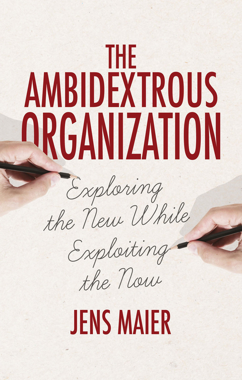 The Ambidextrous Organization - Jens Maier