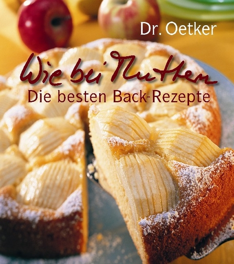 Wie bei Muttern - Die besten Backrezepte