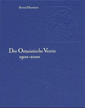 Der Ostasiatische Verein 1900-2000 - Bernd Eberstein