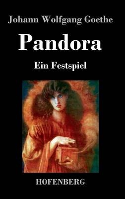 Pandora - Johann Wolfgang Goethe