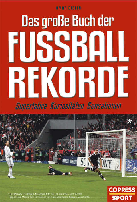 Das gro&szlig;e Buch der Fu&szlig;ball-Rekorde - Omar Gisler