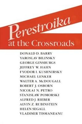 Perestroika at the Crossroads - Alfred J. Rieber, Alvin Z. Rubinstein