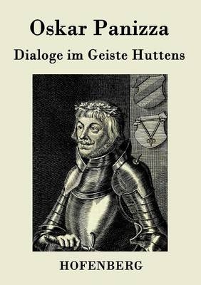 Dialoge im Geiste Huttens - Oskar Panizza