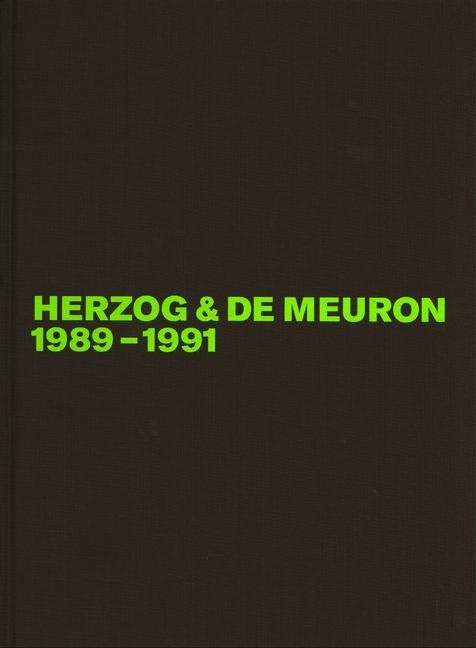 Herzog & de Meuron. Das Gesamtwerk /The Complete Works / Herzog & de Meuron 1989-1991 - Gerhard Mack