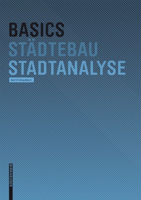 Basics Stadtanalyse - Gerrit Schwalbach