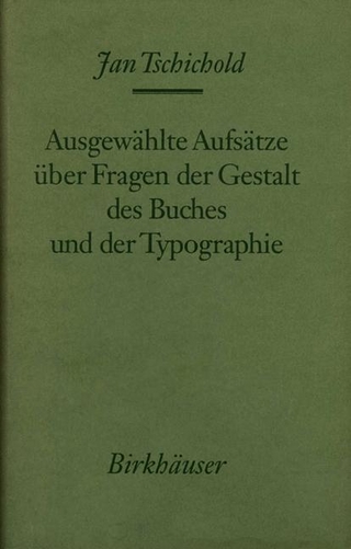 Ausgewählte Aufsätze über Fragen der Gestalt des Buches und der Typographie