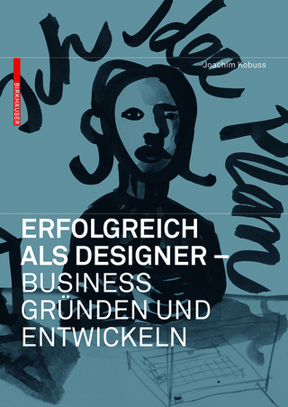 Erfolgreich als Designer – Business gründen und entwickeln