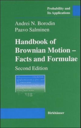 Hansbook of Brownian Motion - Facts and Formulae - Andrei N Borodin, Paavo Salminen