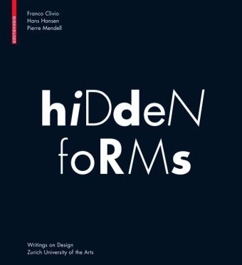 Hidden Forms - Franco Clivio, Hans Hansen, Pierre Mendell