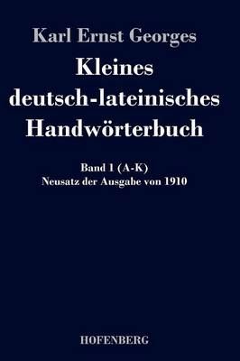 Kleines deutsch-lateinisches Handw&ouml;rterbuch -  Karl Ernst Georges