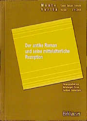 Der antike Roman und seine mittelalterliche Rezeption - 