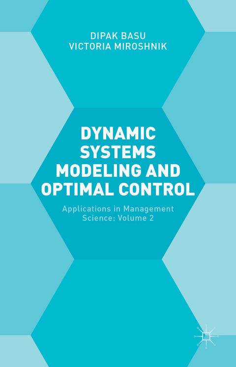 Dynamic Systems Modelling and Optimal Control - Victoria Miroshnik, Dipak Basu