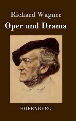 Oper und Drama - Richard Wagner