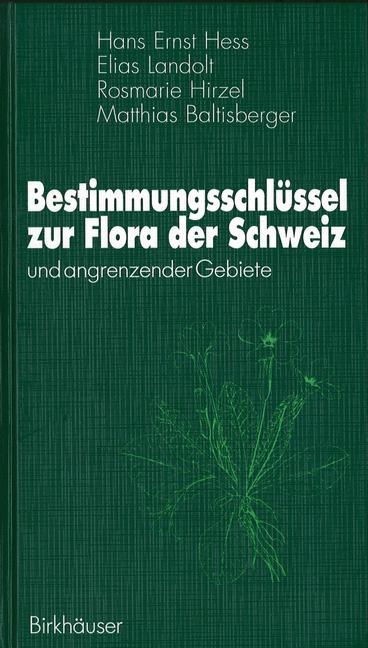 Bestimmungsschl&uuml;ssel zur Flora der Schweiz - Hans E. Hess, Elias Landolt