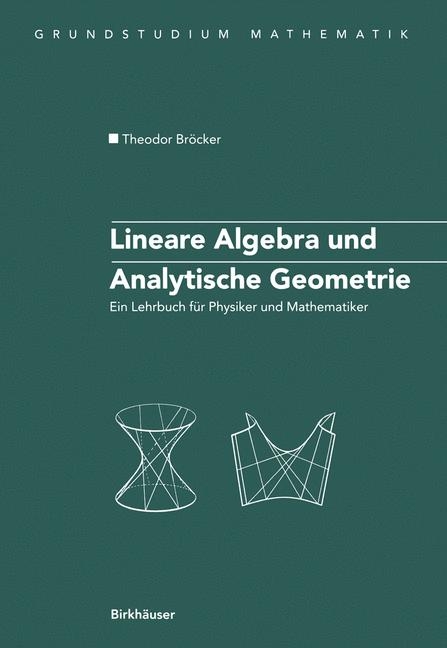 Lineare Algebra und Analytische Geometrie - Theodor Br&ouml;cker