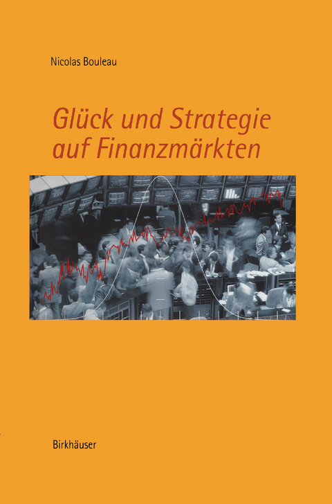 Gl&uuml;ck und Strategie auf Finanzm&auml;rkten - Nicolas Bouleau