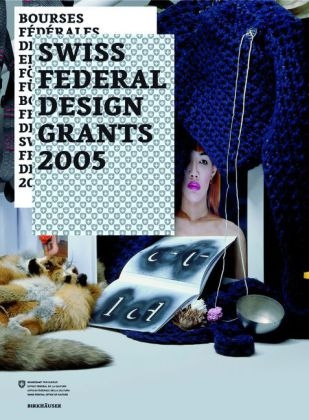 Bourses fédérales de design / Eidgenössische Förderpreise für Design / Borse premi federali di design / Swiss Federal Design Grants 2005