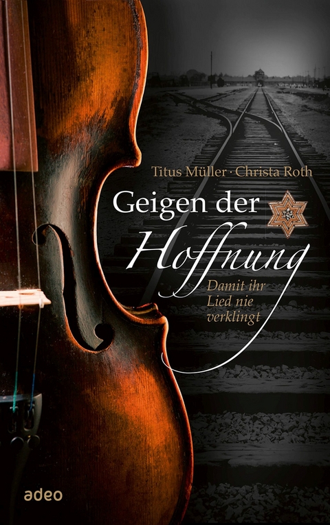 Geigen der Hoffnung - Titus M&uuml;ller, Christa Roth