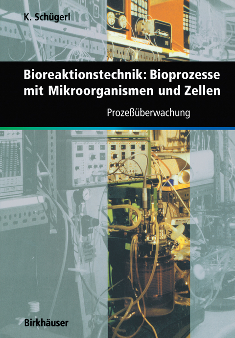 Bioreaktionstechnik: Bioprozesse mit Mikroorganismen und Zellen - 
