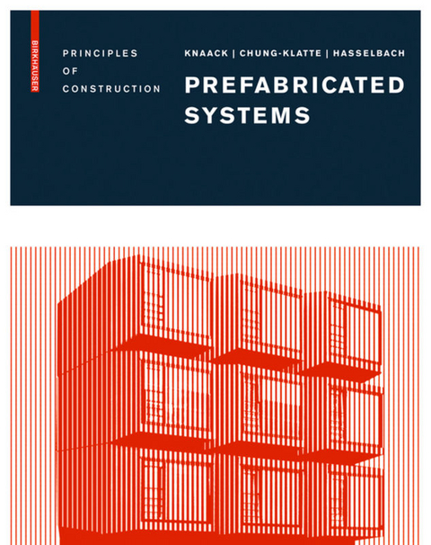 Prefabricated Systems - Ulrich Knaack, Sharon Chung-Klatte, Reinhard Hasselbach