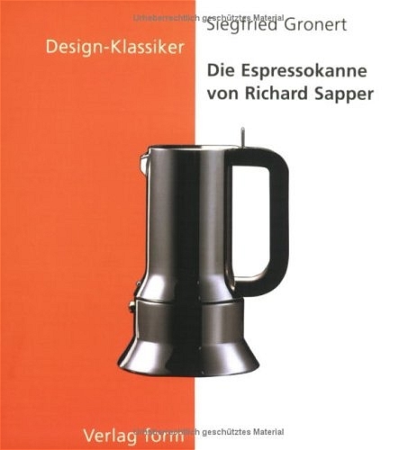 Die Espresso-Kanne von Richard Sapper - Siegfried Gronert