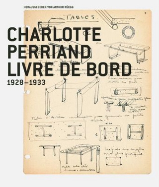 Charlotte Perriand, Livre de Bord 1928–1933