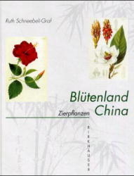 Bl&uuml;tenland China - Botanische Berichte und Bilder - 