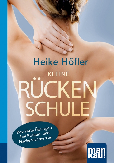 Kleine R&uuml;ckenschule. Kompakt-Ratgeber - Heike H&ouml;fler