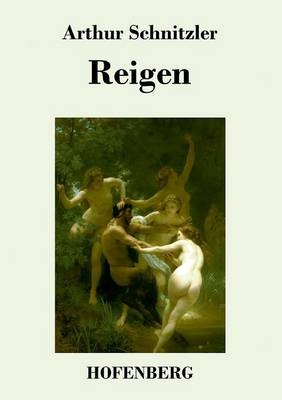 Reigen -  Arthur Schnitzler