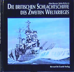 Die britischen Schlachtschiffe des Zweiten Weltkrieges - Alan Raven, John Roberts