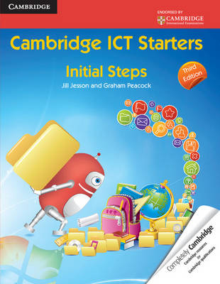 Cambridge ICT Starters: Initial Steps - Jill Jesson, Graham Peacock