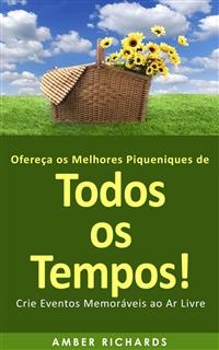 Ofereça os Melhores Piqueniques de Todos os Tempos! Crie Eventos Memoráveis ao Ar Livre