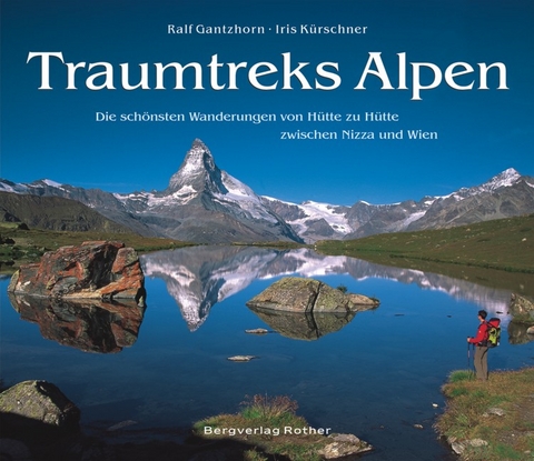 Traumtreks Alpen - Iris K&uuml;rschner, Ralf Gantzhorn