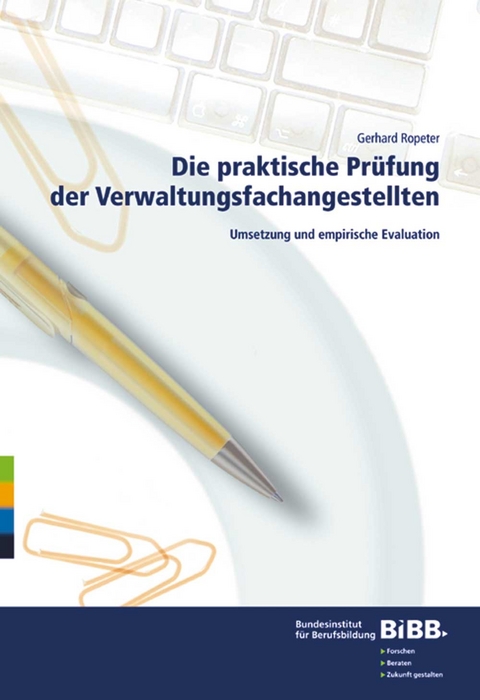 Die praktische Pr&uuml;fung der Verwaltungsfachangestellten - Gerhard Ropeter