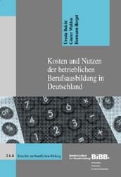 Kosten und Nutzen der betrieblichen Berufsausbildung in Deutschland - Ursula Beicht, G&uuml;nter Walden, Hermann Herget