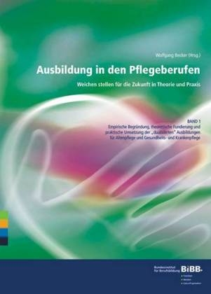 Ausbildung in den Pflegeberufen - Weichen stellen für die Zukunft in Theorie und Praxis