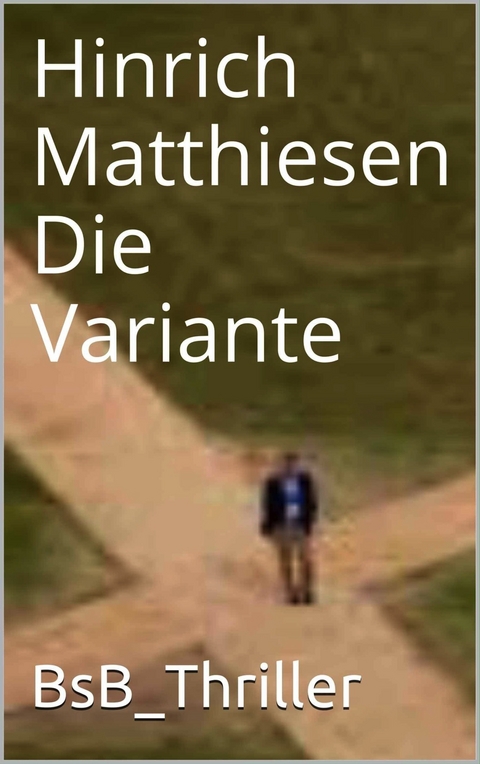 Die Variante - Hinrich Matthiesen