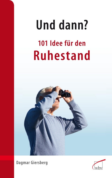 Und dann? 101 Ideen f&uuml;r den Ruhestand - Dagmar Giersberg