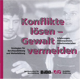 Konflikte lösen - Gewalt vermeiden