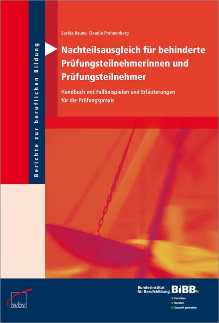 Nachteilsausgleich f&uuml;r behinderte Pr&uuml;fungsteilnehmerinnen und Pr&uuml;fungsteilnehmer - Saskia Keune, Claudia Frohnenberg
