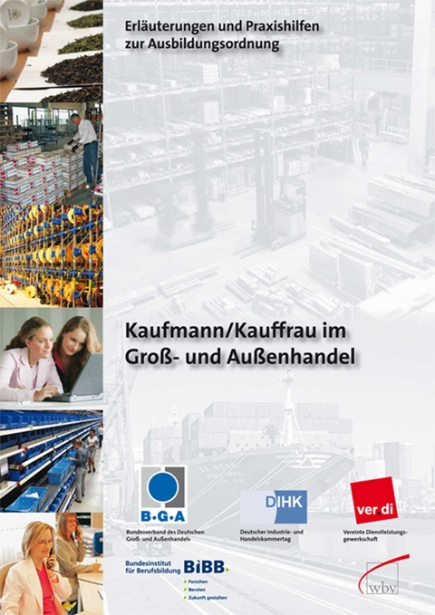 Kaufmann im Gro&szlig;- und Au&szlig;enhandel / Kauffrau im Gro&szlig;- und Au&szlig;enhandel