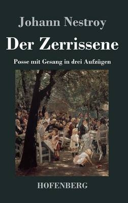 Der Zerrissene - Johann Nestroy