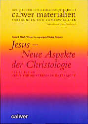 Jesus - Neue Aspekte der Christologie