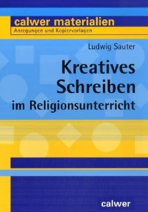 Kreatives Schreiben im Religionsunterricht