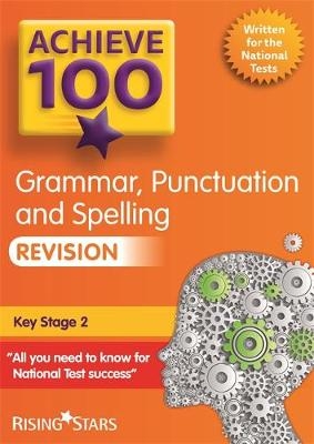 Achieve 100 Grammar, Punctuation & Spelling Revision - Marie Lallaway