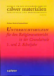 Unterrichtshilfen für den Religionsunterricht in der Grundschule 1. und 2. Schuljahr