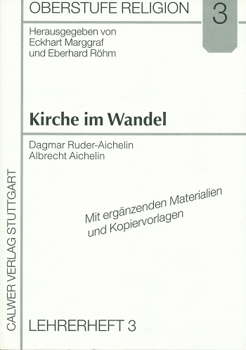 Oberstufe Religion / Kirche im Wandel - Dagmar Ruder-Aichelin, Albrecht Aichelin