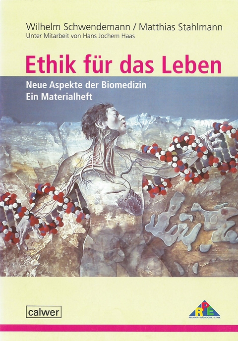 Ethik f&uuml;r das Leben - Wilhelm Schwendemann, Matthias Stahlmann