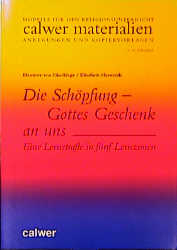 Die Schöpfung - Gottes Geschenk an uns