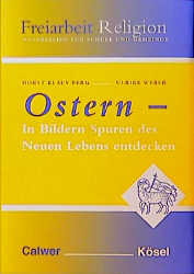 Freiarbeit Religion. Materialien f&uuml;r Schule und Gemeinde / Ostern - Horst K Berg, Ulrike Weber